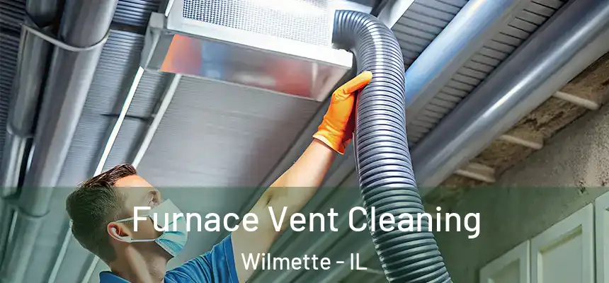  Furnace Vent Cleaning Wilmette - IL