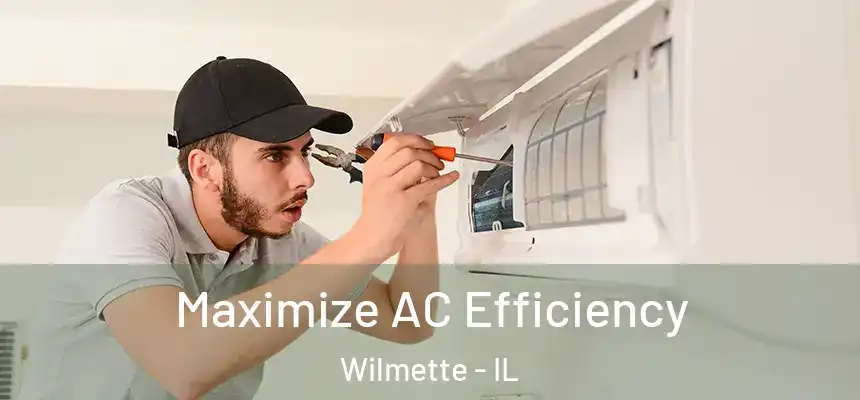 Maximize AC Efficiency Wilmette - IL