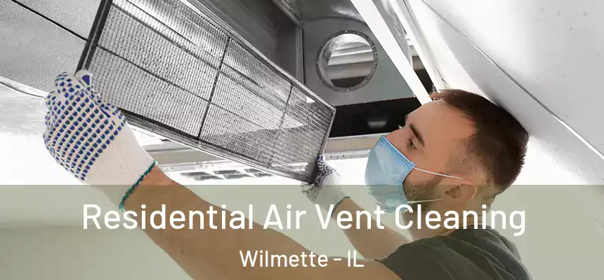 Residential Air Vent Cleaning Wilmette - IL