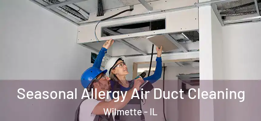 Seasonal Allergy Air Duct Cleaning Wilmette - IL
